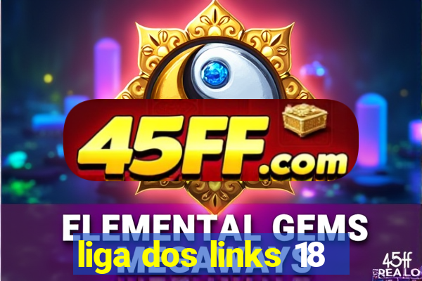 liga dos links 18